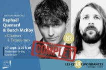 Les correspondances : Lecture musicale « Clamser à Tataouine » par Raphaël Quenard avec Butch McKoy_Manosque