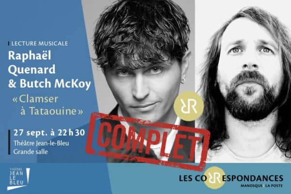 Les correspondances : Lecture musicale « Clamser à Tataouine » par Raphaël Quenard avec Butch McKoy_Manosque