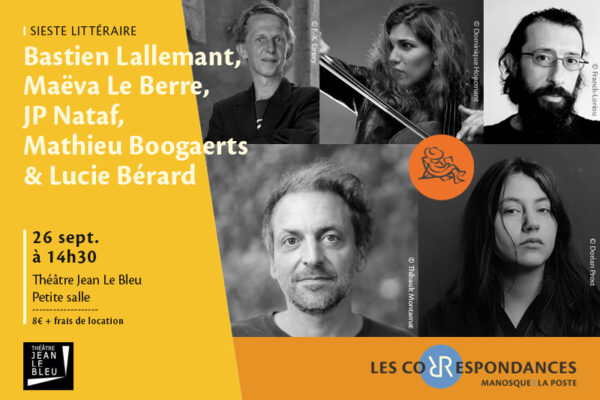 Sieste littéraire par Bastien Lallemant, Maëva Le Berre, JP Nataf, Mathieu Boogaerts & Lucie Bérard_Manosque