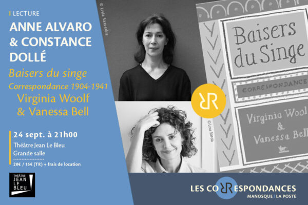 « Baisers du singe – Correspondance 1904-1941 » de Vanessa Bell &amp; Virginia Woolf par Anne Alvaro et Constance Dollé - Les Correspondances 2026_Manosque